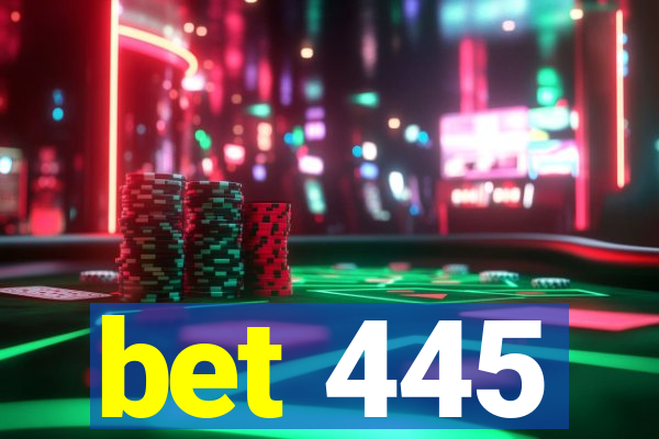 bet 445